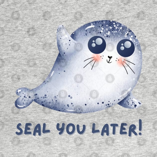 Seal You Later Cute Kawaii Funny Ocean Animal Pun by Enriched by Art